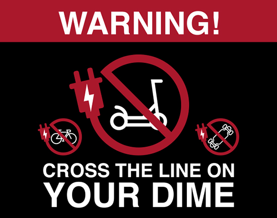 no scooters, bikes or skateboards, cross the line on your dime