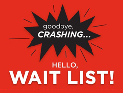 Goodbye, Crashing. Hello, Wait List