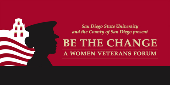 SDSU and County of San Diego present Be the Change: A Womens Veterans forum